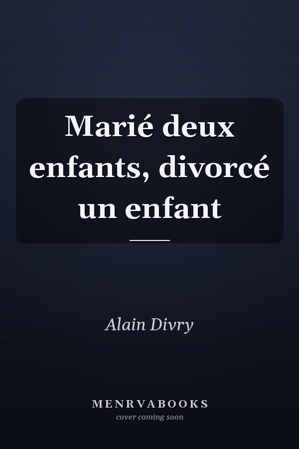 Marié deux enfants, divorcé un enfant