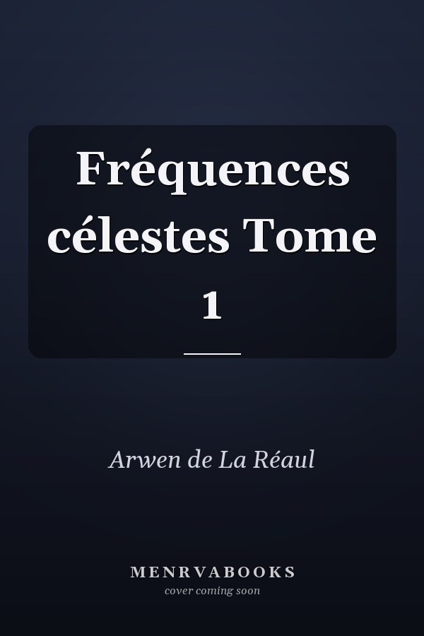 Fréquences célestes Tome 1