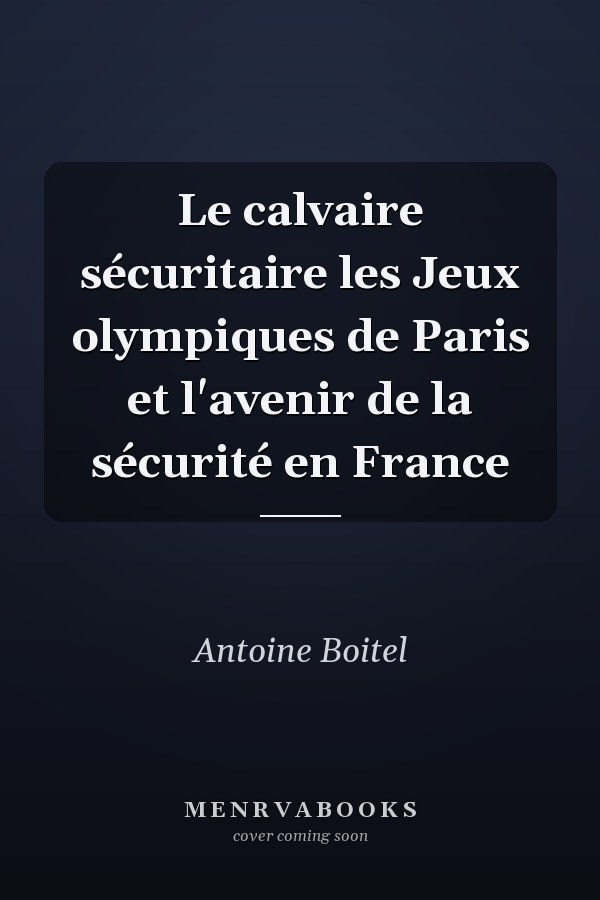 Le calvaire sécuritaire les Jeux olympiques de Paris et l'avenir de la sécurité en France