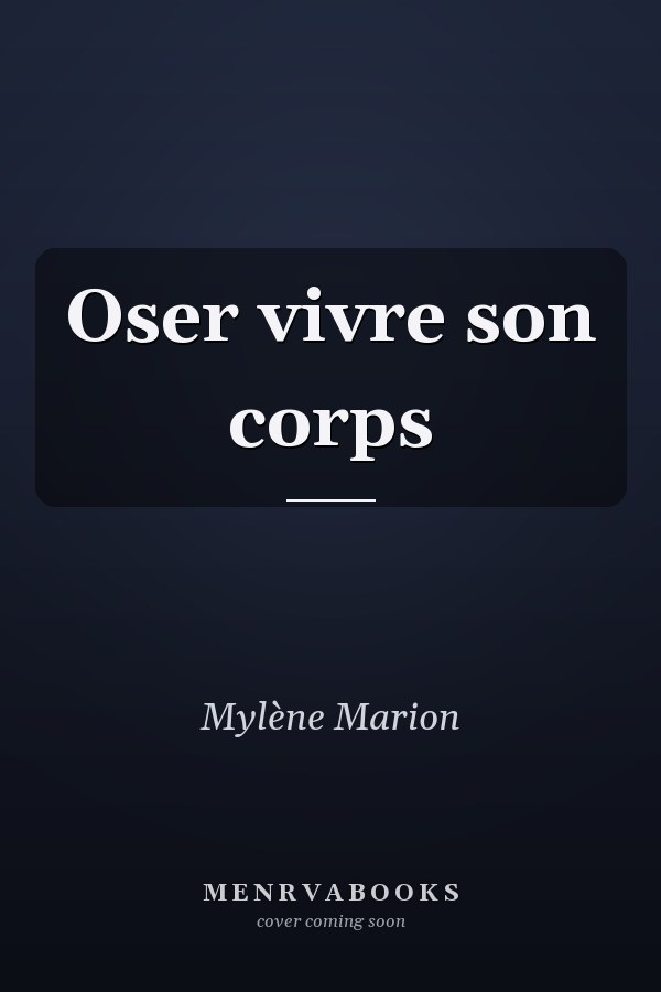 Oser vivre son corps