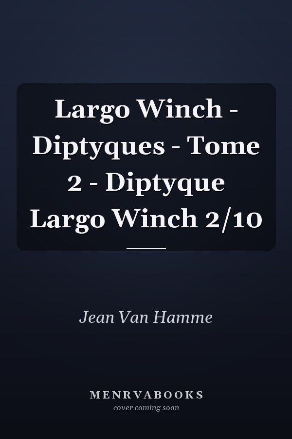 Largo Winch - Diptyques - Tome 2 - Diptyque Largo Winch 2/10