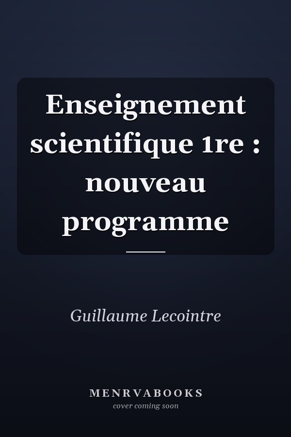 Enseignement scientifique 1re : nouveau programme