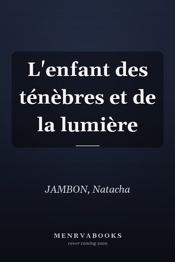 L'enfant des ténèbres et de la lumière