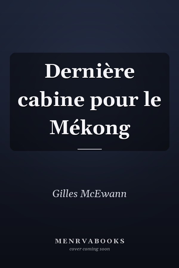 Dernière cabine pour le Mékong
