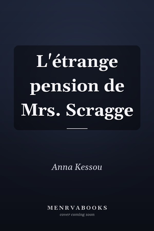 L'étrange pension de Mrs. Scragge