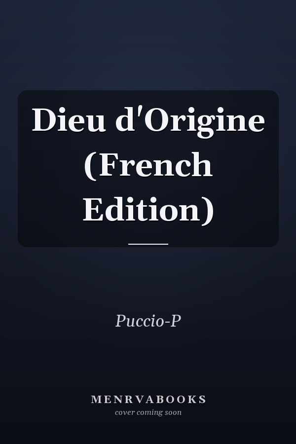 Dieu d'Origine (French Edition)
