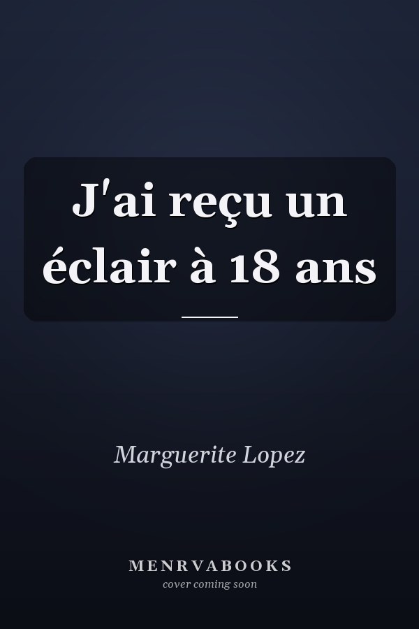 J'ai reçu un éclair à 18 ans
