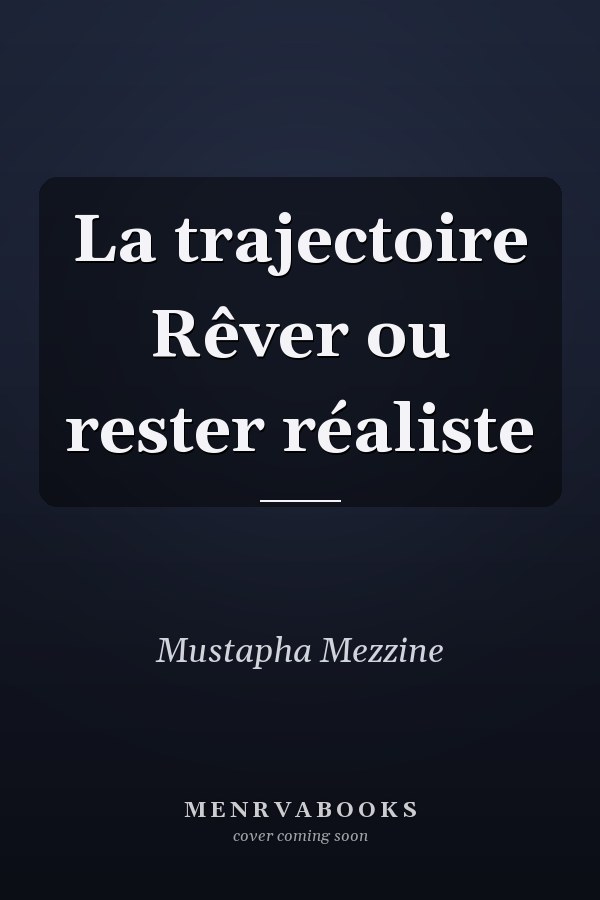 La trajectoire Rêver ou rester réaliste