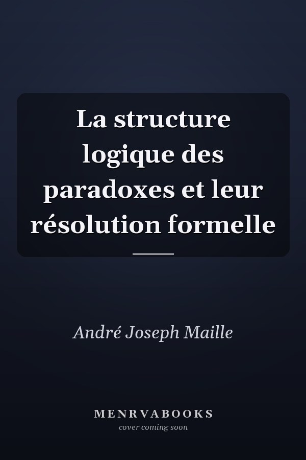 La structure logique des paradoxes et leur résolution formelle