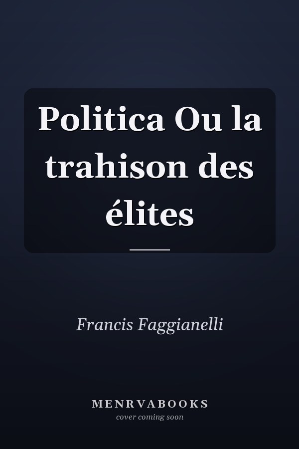 Politica Ou la trahison des élites