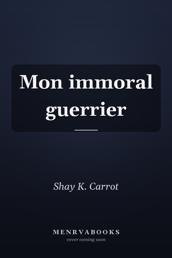 Mon immoral guerrier