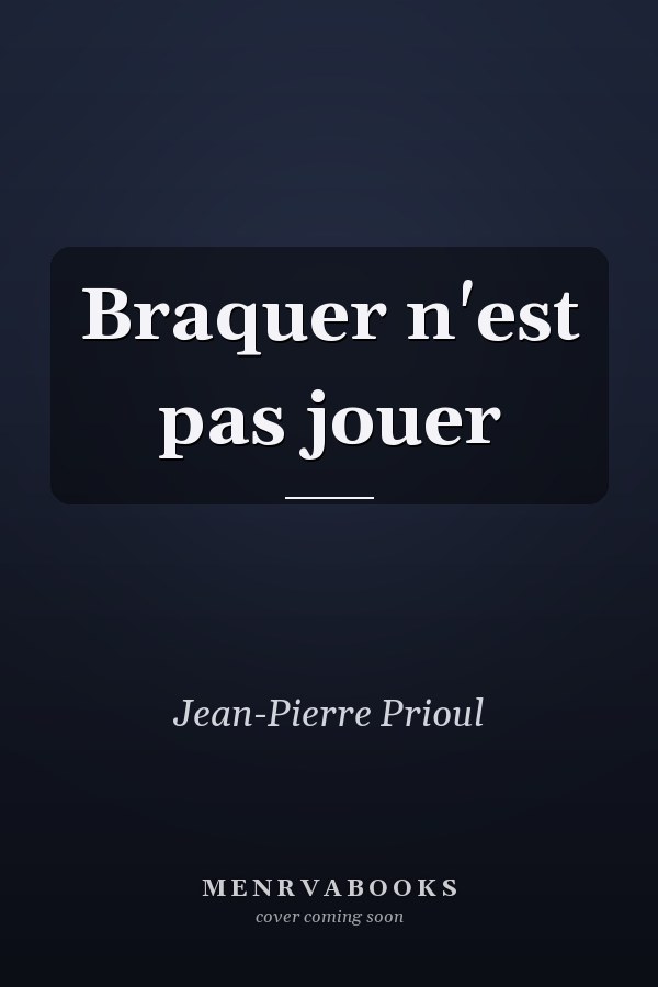 Braquer n'est pas jouer