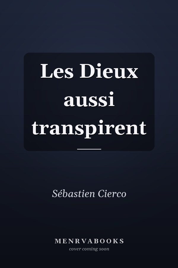 Les Dieux aussi transpirent