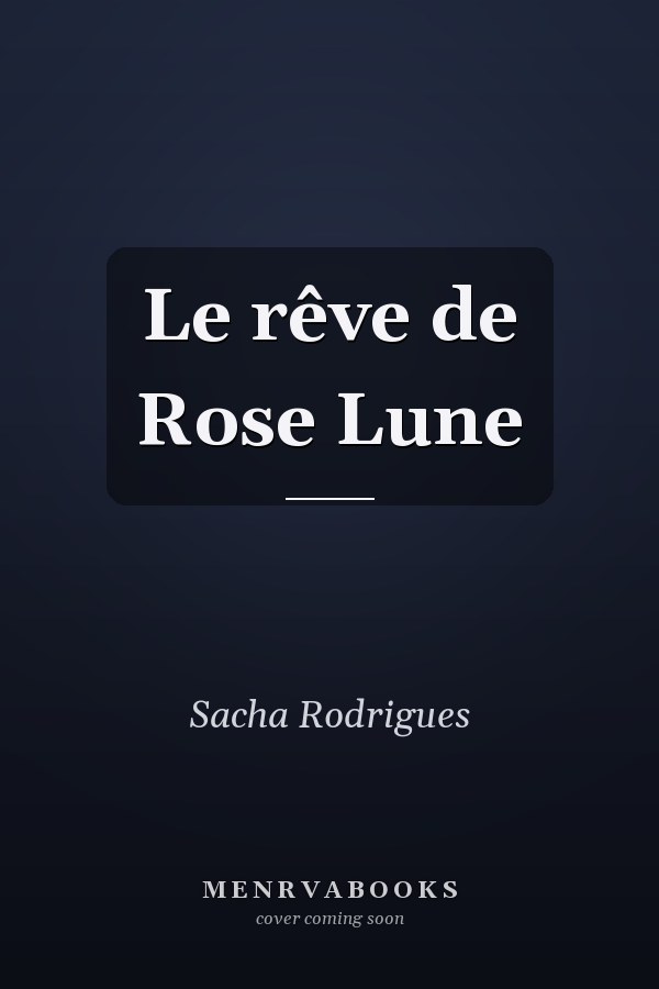 Le rêve de Rose Lune