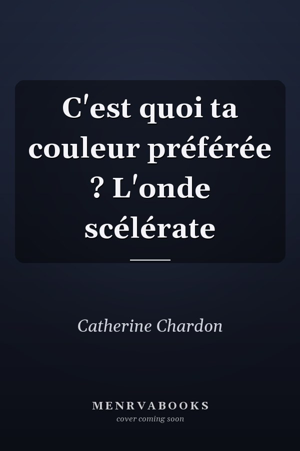 C'est quoi ta couleur préférée ? L'onde scélérate