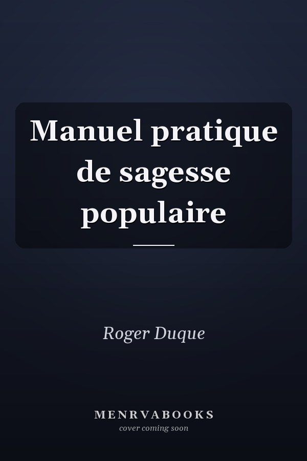 Manuel pratique de sagesse populaire