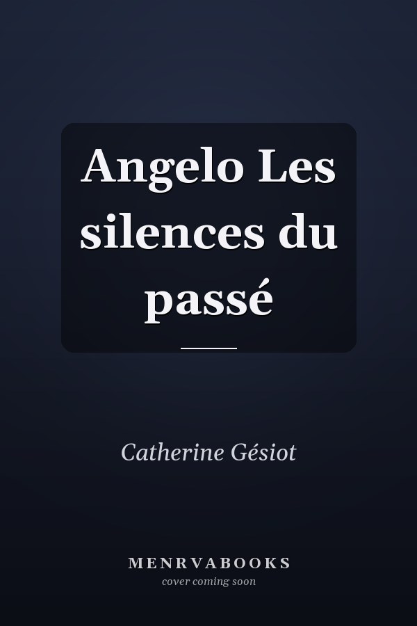 Angelo Les silences du passé