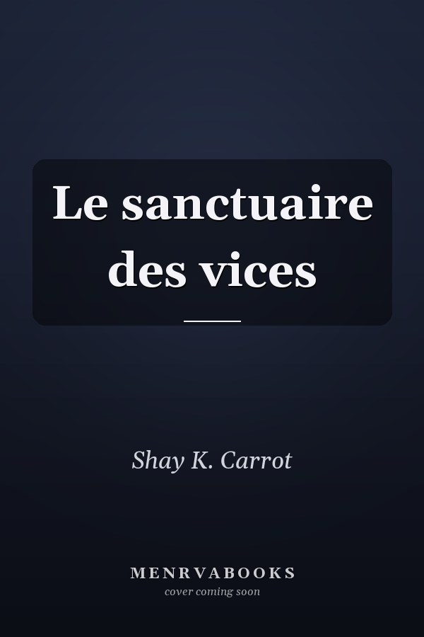 Le sanctuaire des vices