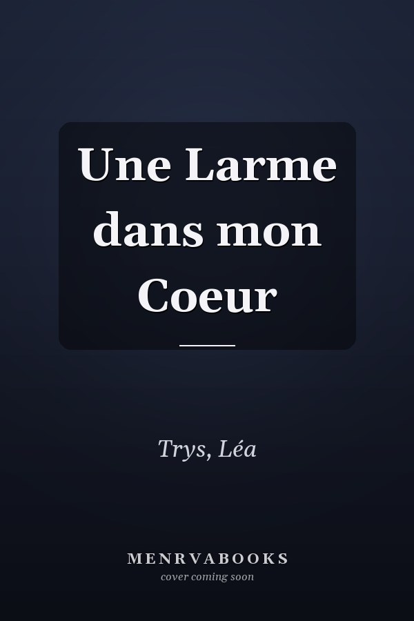 Une Larme dans mon Coeur