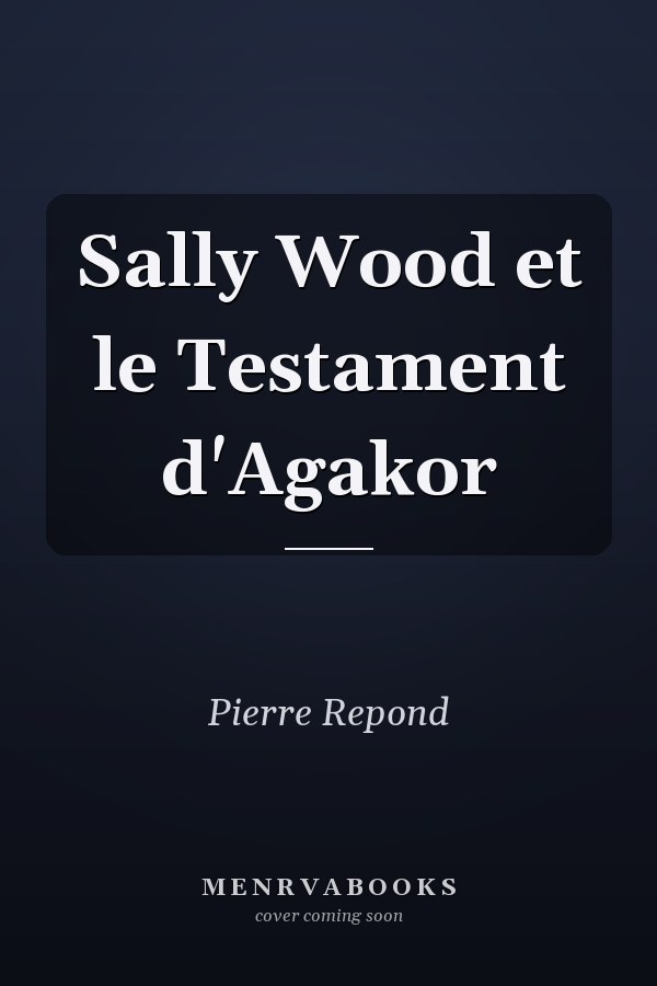 Sally Wood et le Testament d'Agakor