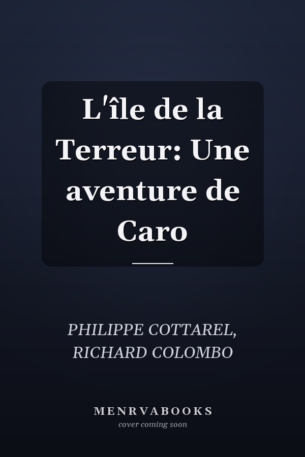 L'île de la Terreur: Une aventure de Caro