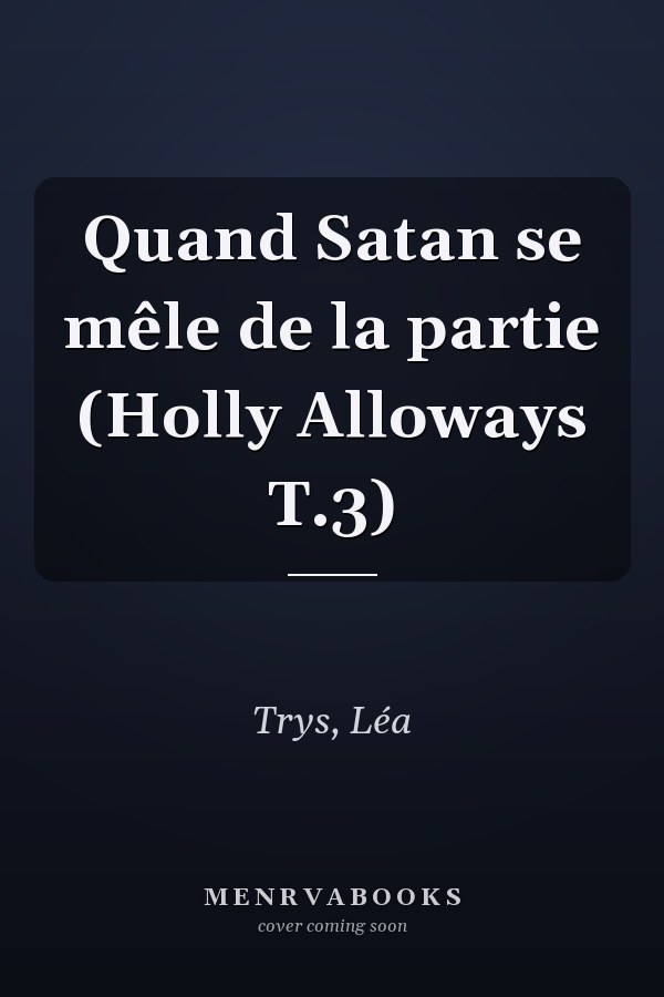 Quand Satan se mêle de la partie (Holly Alloways T.3)
