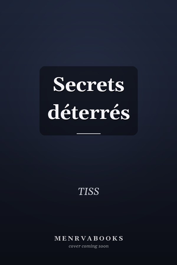 Secrets déterrés