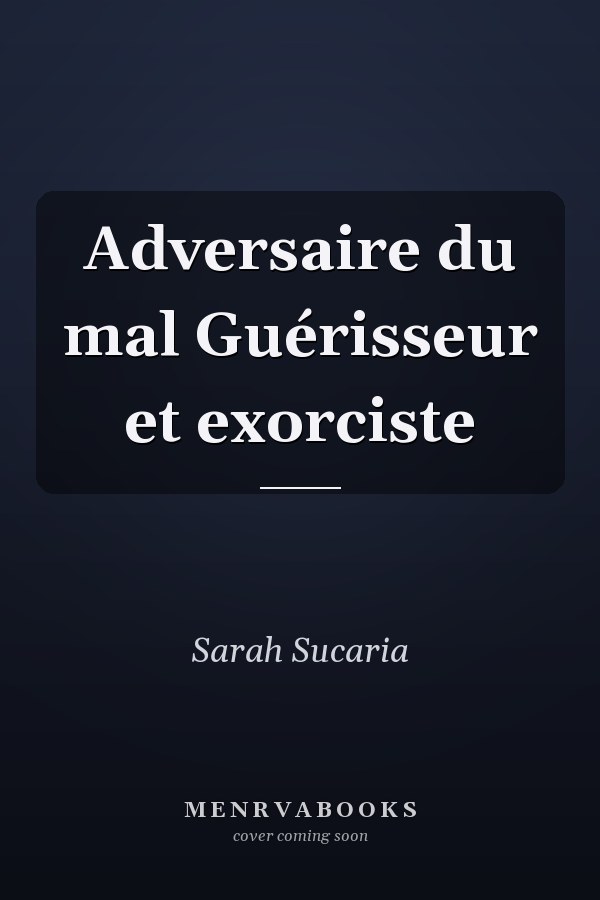 Adversaire du mal Guérisseur et exorciste