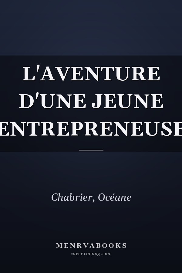 L'AVENTURE D'UNE JEUNE ENTREPRENEUSE