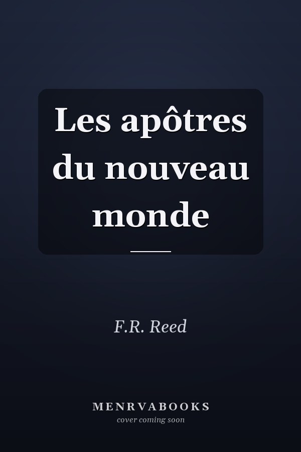 Les apôtres du nouveau monde