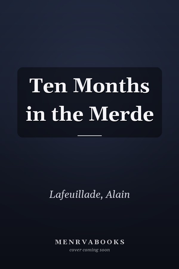 Ten Months in the Merde