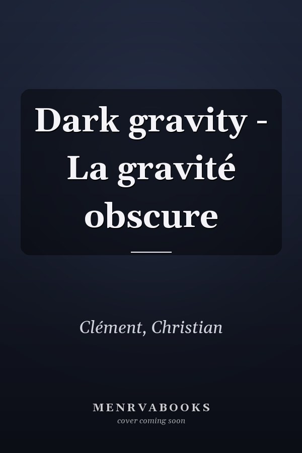 Dark gravity - La gravité obscure