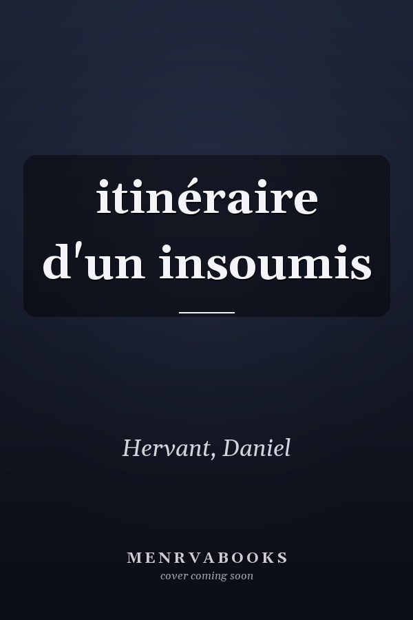 itinéraire d'un insoumis
