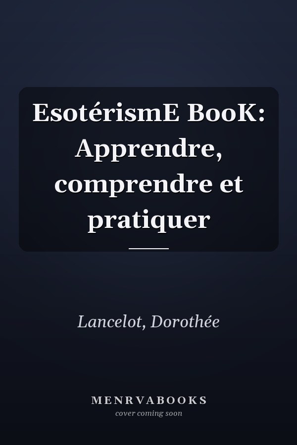 EsotérismE BooK: Apprendre, comprendre et pratiquer