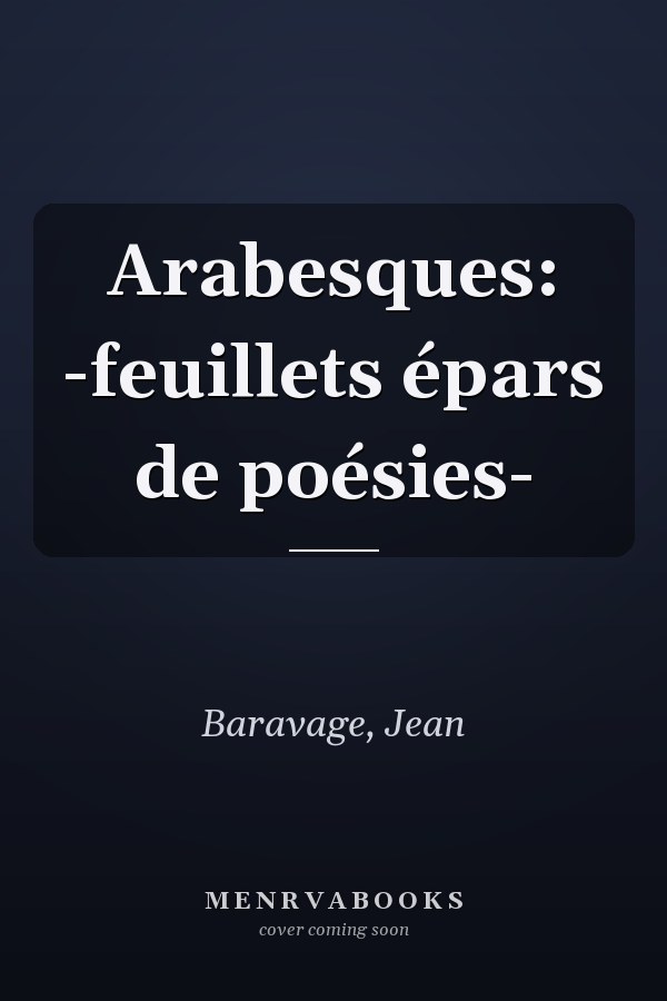 Arabesques: -feuillets épars de poésies-
