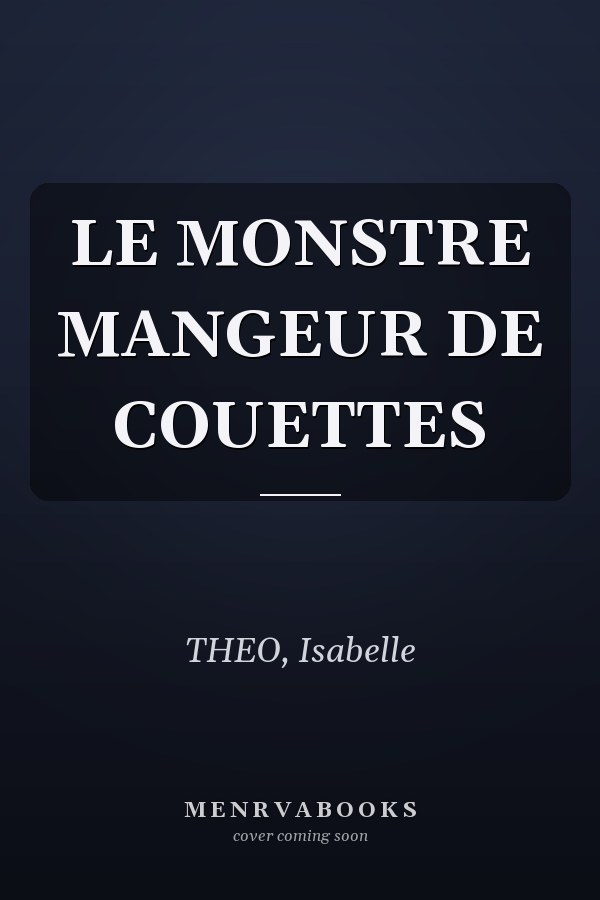 LE MONSTRE MANGEUR DE COUETTES