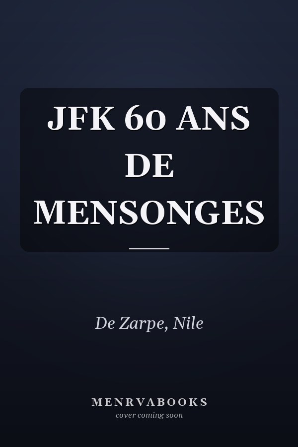JFK 60 ANS DE MENSONGES