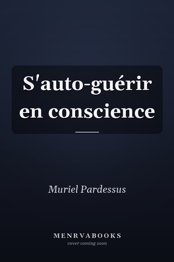 S'auto-guérir en conscience