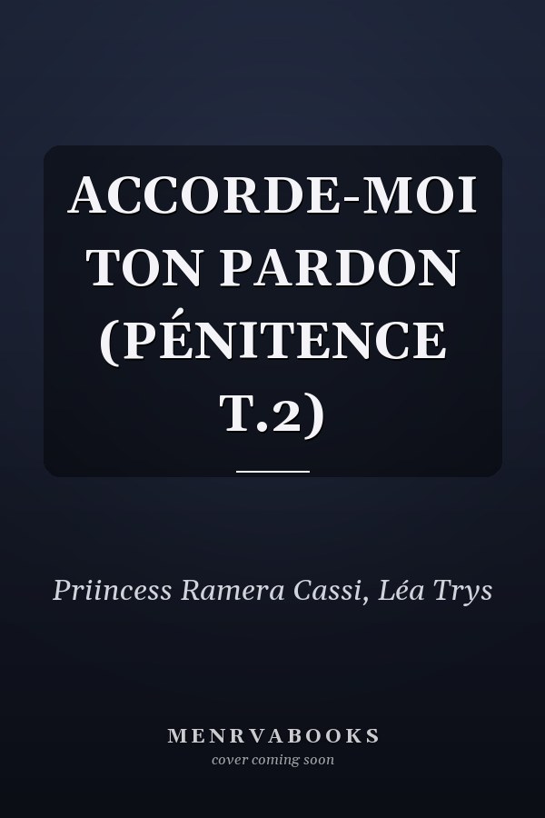 ACCORDE-MOI TON PARDON (PÉNITENCE T.2)