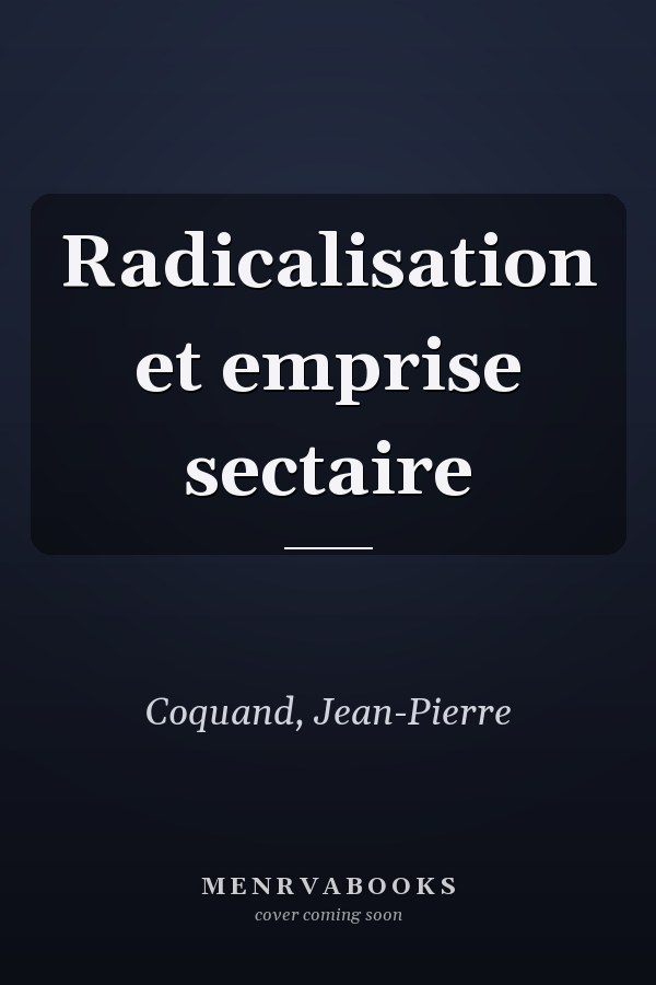 Radicalisation et emprise sectaire