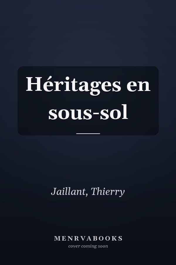 Héritages en sous-sol