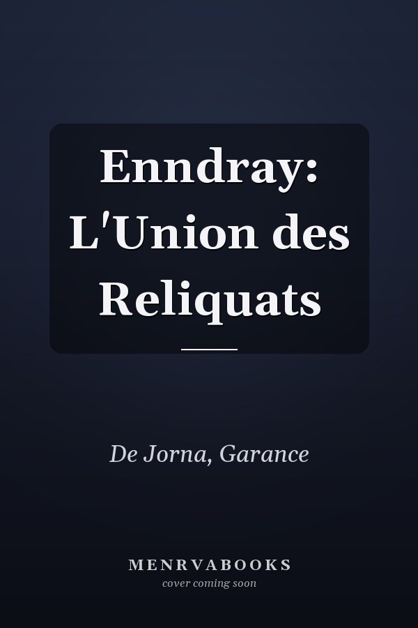 Enndray: L'Union des Reliquats