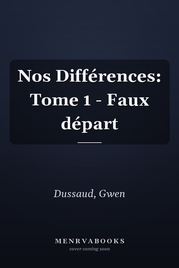 Nos Différences: Tome 1 - Faux départ