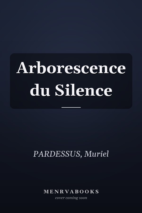 Arborescence du Silence
