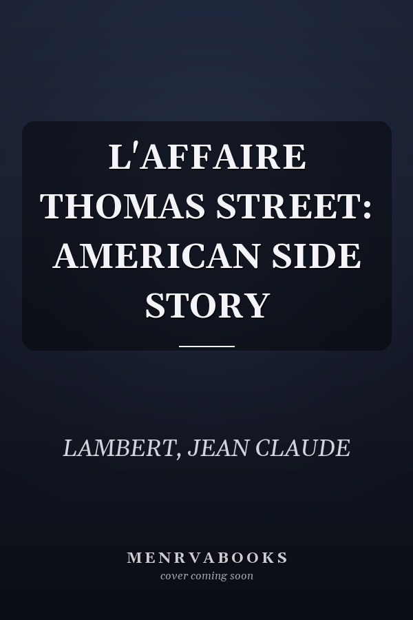 L'AFFAIRE THOMAS STREET: AMERICAN SIDE STORY