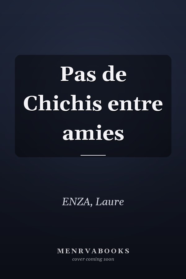 Pas de Chichis entre amies
