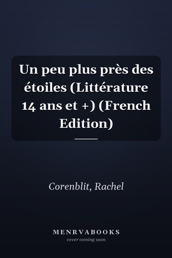 Un peu plus près des étoiles (Littérature 14 ans et +) (French Edition)