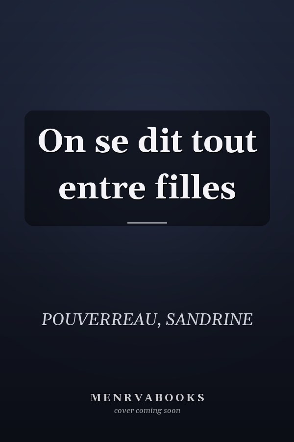 On se dit tout entre filles