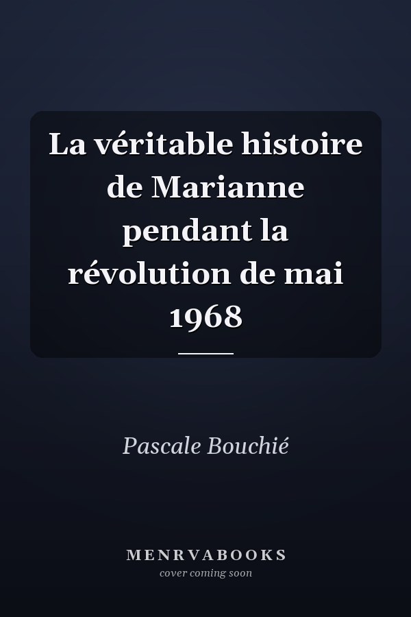 La véritable histoire de Marianne pendant la révolution de mai 1968