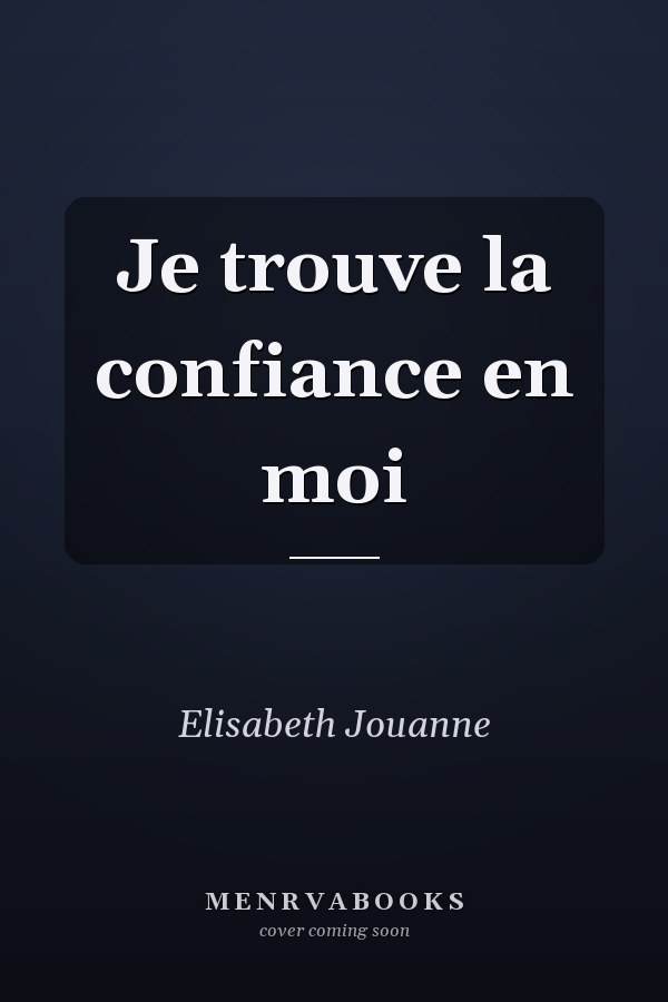 Je trouve la confiance en moi